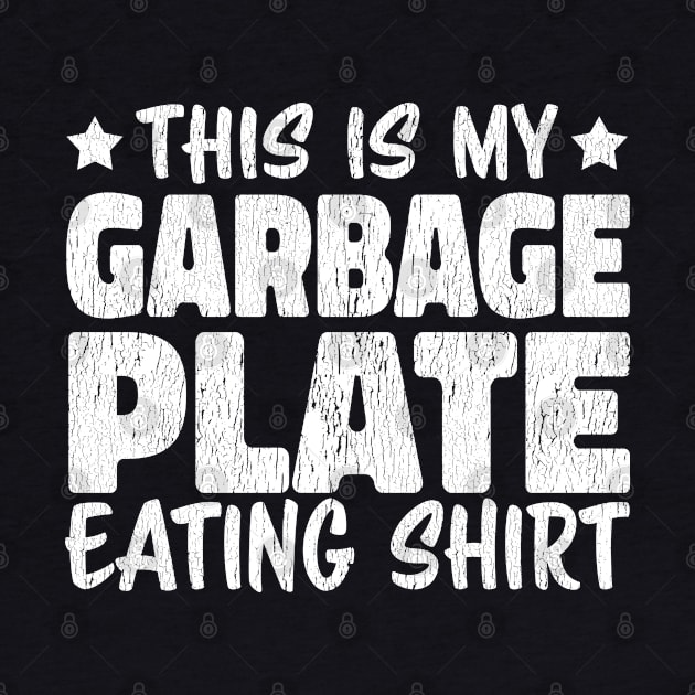 This Is My Garbage Plate Eating Shirt by BonnaVida